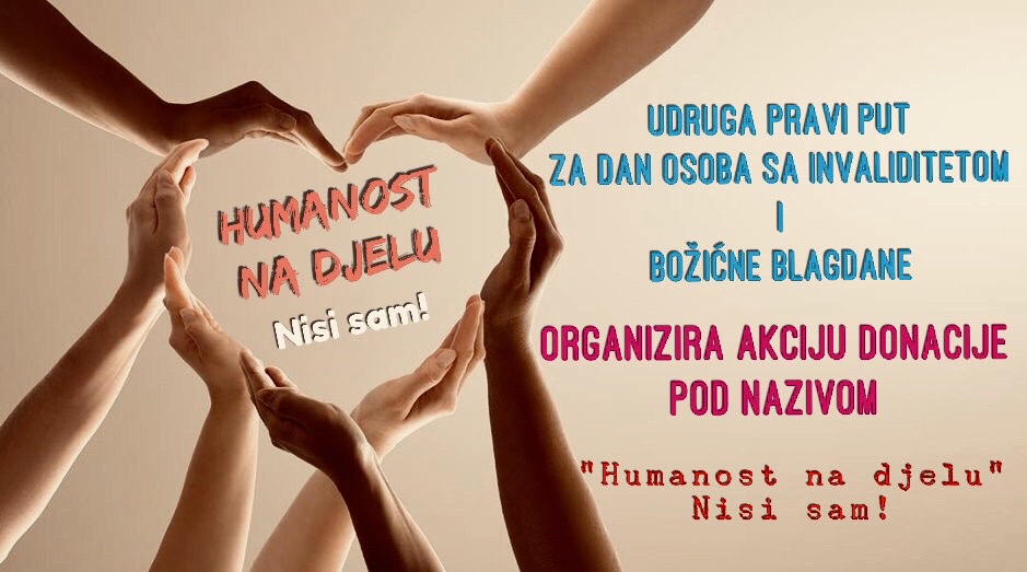 „Započeta je humanitarna akcija Udruge „Pravi Put“, Ledinac, Grude BiH pod nazivom „HUMANOST NA DJELU“- NISI SAM!