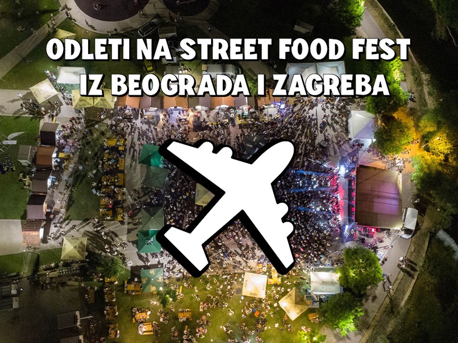 Posebna ponuda: odleti na Street Food Fest iz Zagreba i Beograda po posebnim cijenama!