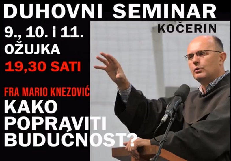 NAJAVA: Duhovni seminari na Kočerinu – “Kako popraviti budućnost? Borba za dušu u svijetu straha i kaosa!”