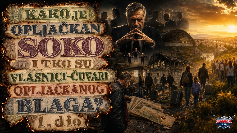 KAKO JE OPLJAČKAN SOKO I TKO SU VLASNICI-ČUVARI OPLJAČKANOG BLAGA? 1. dio